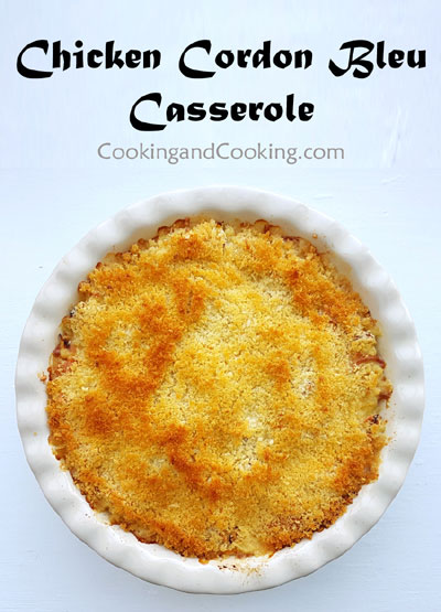Chicken Cordon Bleu Casserole Chicken Cordon Bleu Casserole