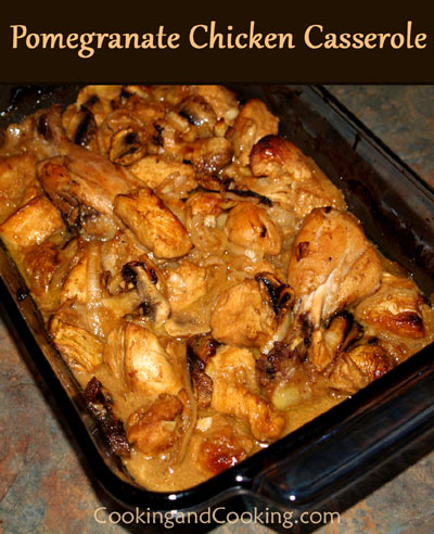 Pomegranate Chicken Casserole Pomegranate Chicken Casserole