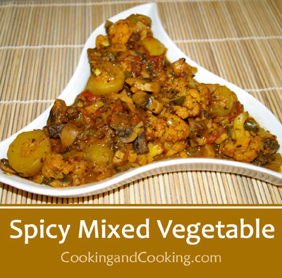 Spicy Mixed Vegetable Spicy Mixed Vegetable